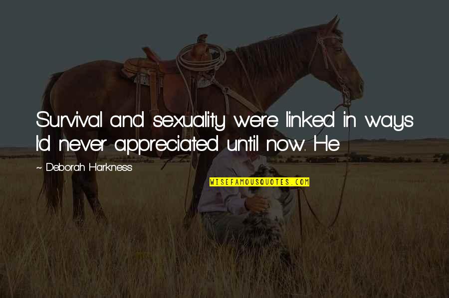 Jager Pro Quotes By Deborah Harkness: Survival and sexuality were linked in ways I'd
