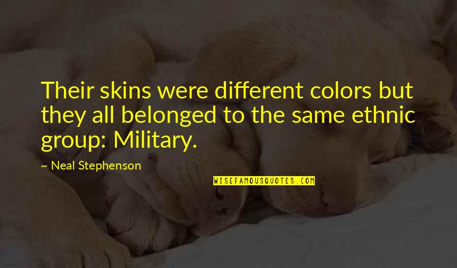 Jaget Quotes By Neal Stephenson: Their skins were different colors but they all