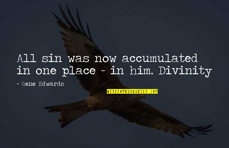 Jaget Stone Quotes By Gene Edwards: All sin was now accumulated in one place