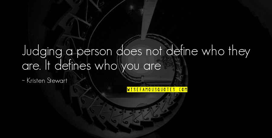 Jaget Stone Quotes By Kristen Stewart: Judging a person does not define who they