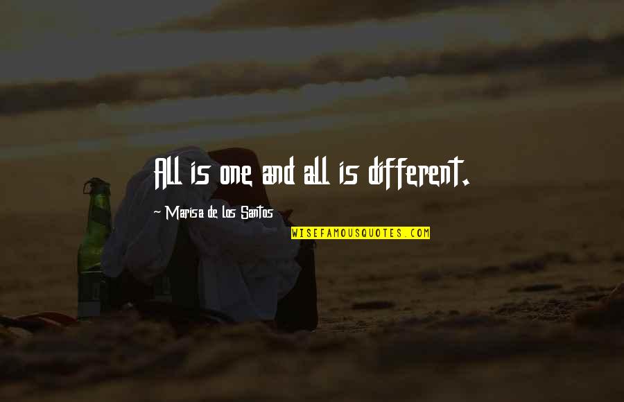 Jagged Little Pill Quotes By Marisa De Los Santos: All is one and all is different. Jagged Little Pill Quotes By Marisa De Los Santos: All is one and all is different.