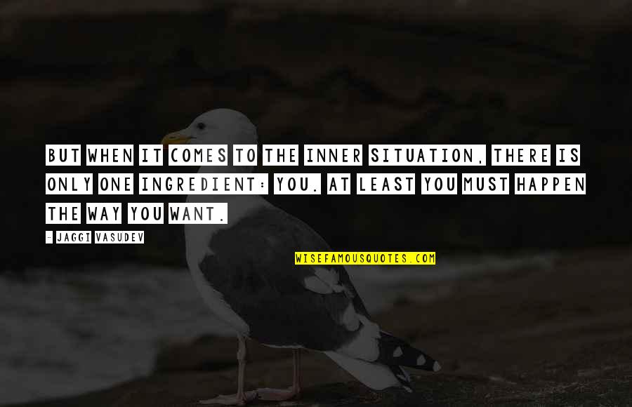 Jaggi Quotes By Jaggi Vasudev: But when it comes to the inner situation, Jaggi Quotes By Jaggi Vasudev: But when it comes to the inner situation,