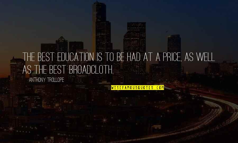 Jagielo Paul Quotes By Anthony Trollope: The best education is to be had at Jagielo Paul Quotes By Anthony Trollope: The best education is to be had at