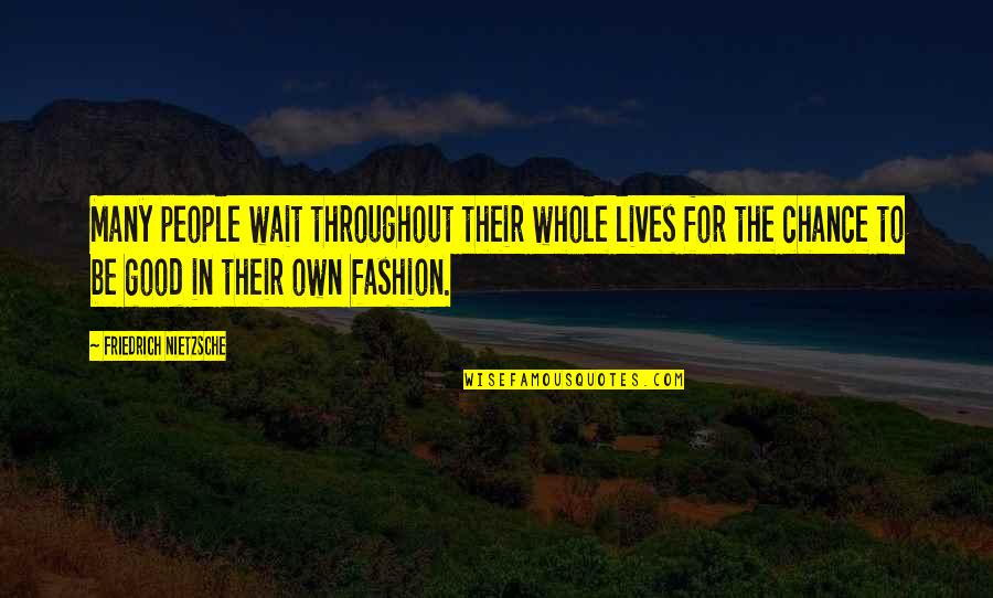 Jagirdar Mughal Empire Quotes By Friedrich Nietzsche: Many people wait throughout their whole lives for