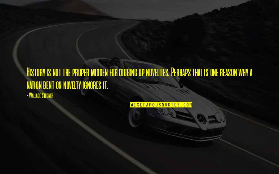 Jagriti Movie Quotes By Wallace Stegner: History is not the proper midden for digging