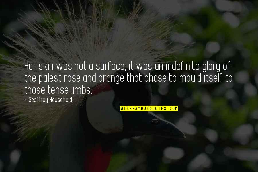 Jagtik Pustak Din Quotes By Geoffrey Household: Her skin was not a surface; it was Jagtik Pustak Din Quotes By Geoffrey Household: Her skin was not a surface; it was