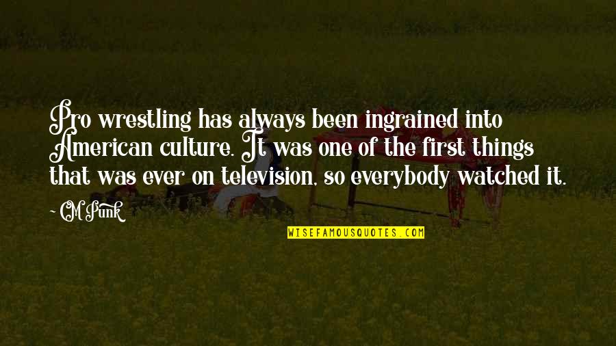 Jahanara Youtube Quotes By CM Punk: Pro wrestling has always been ingrained into American Jahanara Youtube Quotes By CM Punk: Pro wrestling has always been ingrained into American