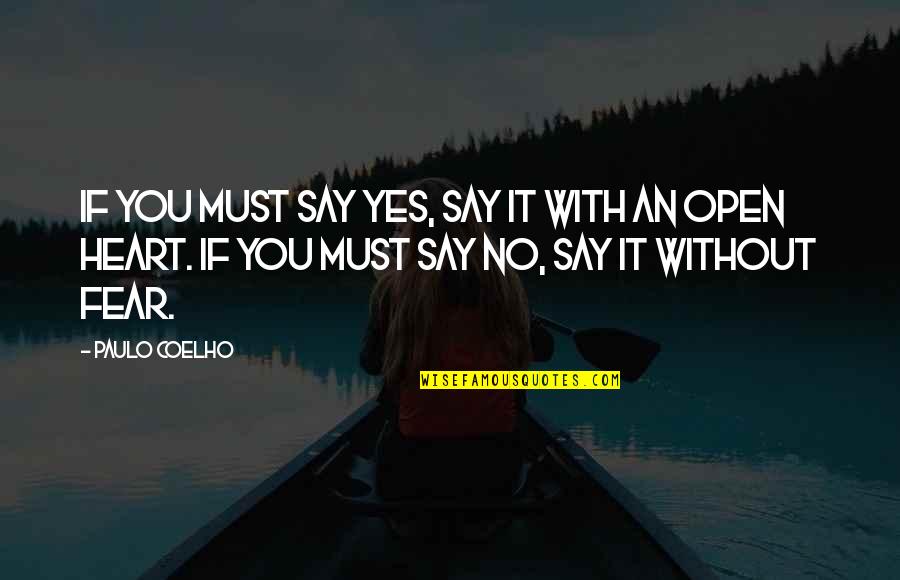 Jahangirs Chain Quotes By Paulo Coelho: If you must say yes, say it with Jahangirs Chain Quotes By Paulo Coelho: If you must say yes, say it with