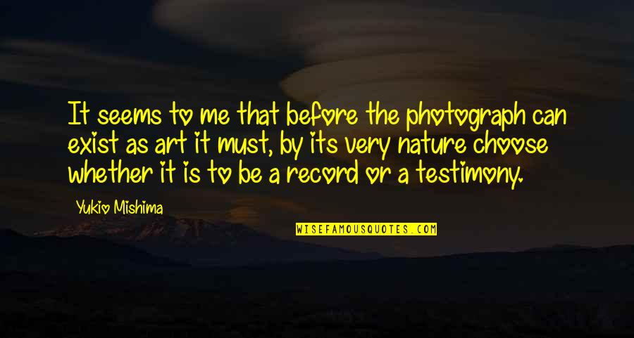 Jahangirs Chain Quotes By Yukio Mishima: It seems to me that before the photograph Jahangirs Chain Quotes By Yukio Mishima: It seems to me that before the photograph