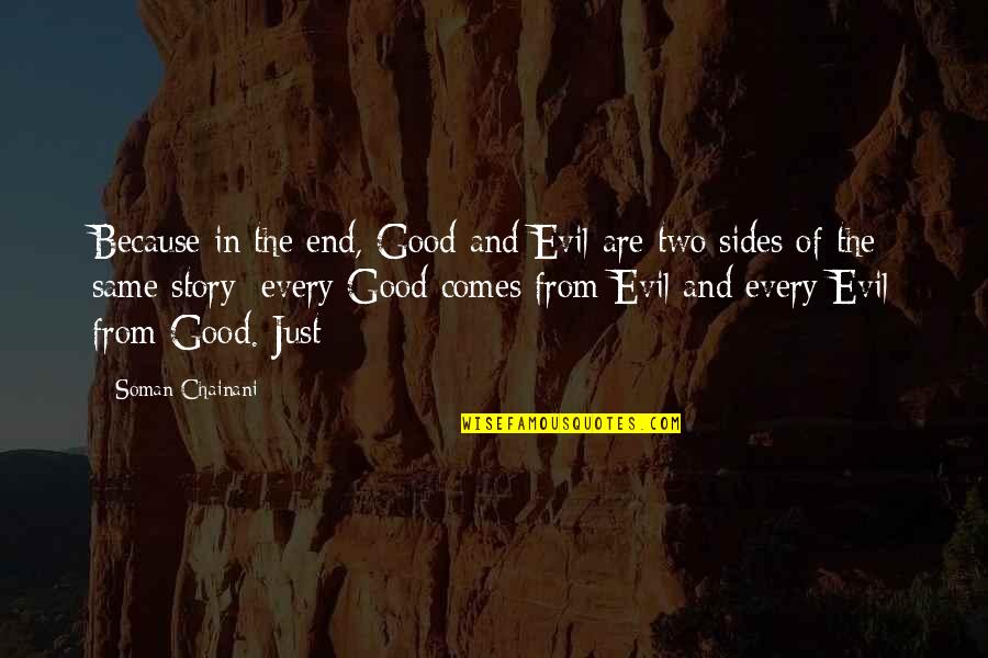 Jahat In English Quotes By Soman Chainani: Because in the end, Good and Evil are Jahat In English Quotes By Soman Chainani: Because in the end, Good and Evil are
