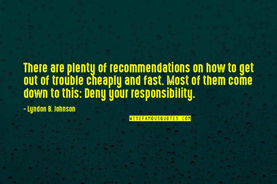 Jahleel Minnigan Quotes By Lyndon B. Johnson: There are plenty of recommendations on how to