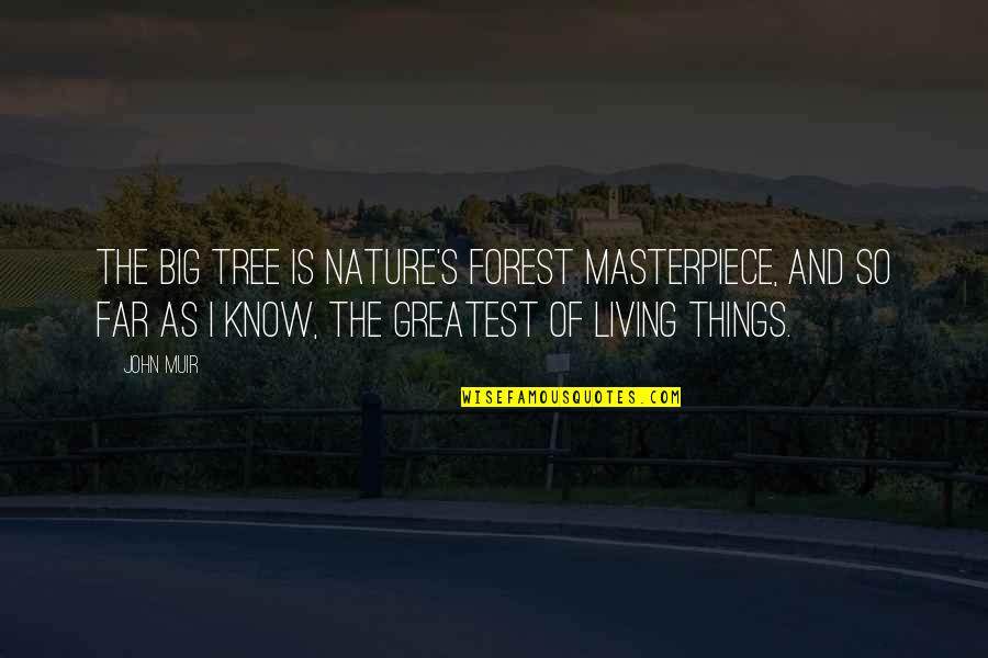 Jahman Express Quotes By John Muir: The Big Tree is Nature's forest masterpiece, and Jahman Express Quotes By John Muir: The Big Tree is Nature's forest masterpiece, and