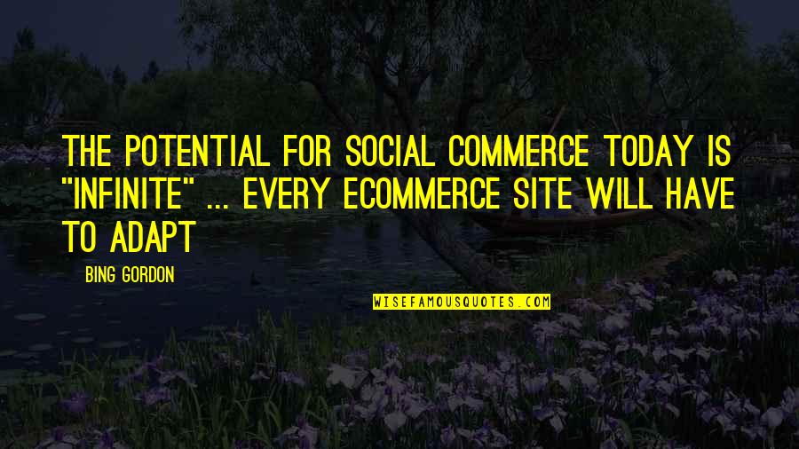 Jahnei Quotes By Bing Gordon: The potential for social commerce today is "infinite" Jahnei Quotes By Bing Gordon: The potential for social commerce today is "infinite"