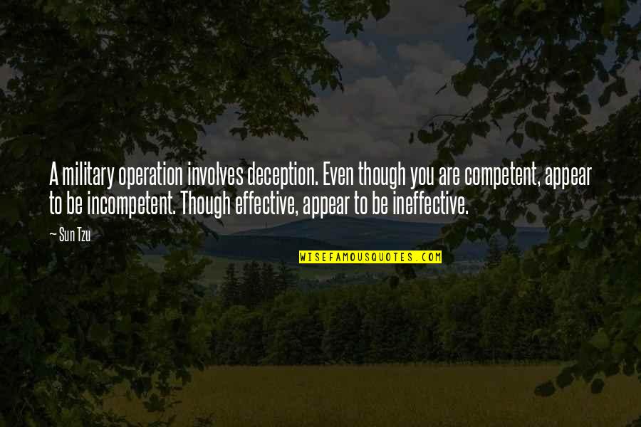 Jai Maa Kali Quotes By Sun Tzu: A military operation involves deception. Even though you Jai Maa Kali Quotes By Sun Tzu: A military operation involves deception. Even though you
