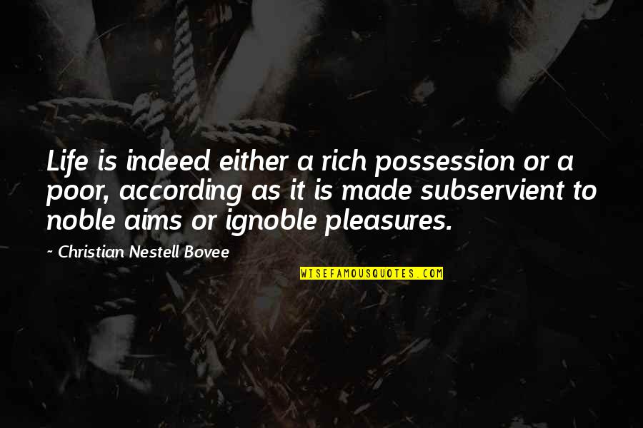 Jai Shani Dev Quotes By Christian Nestell Bovee: Life is indeed either a rich possession or Jai Shani Dev Quotes By Christian Nestell Bovee: Life is indeed either a rich possession or
