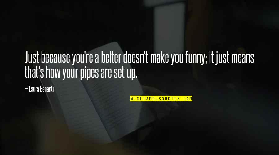 Jail Prison Quotes By Laura Benanti: Just because you're a belter doesn't make you