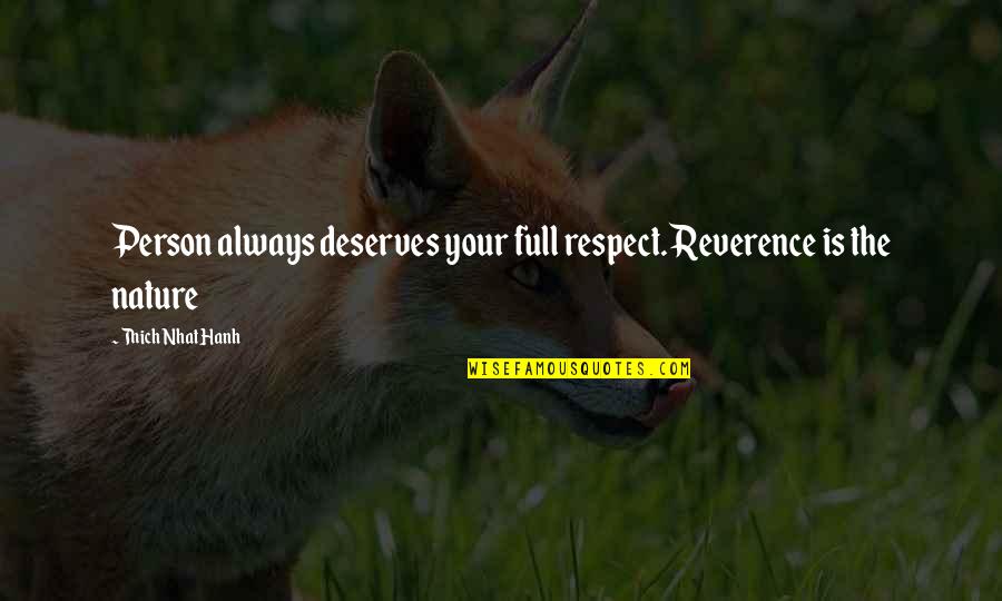 Jail Quote Quotes By Thich Nhat Hanh: Person always deserves your full respect. Reverence is Jail Quote Quotes By Thich Nhat Hanh: Person always deserves your full respect. Reverence is