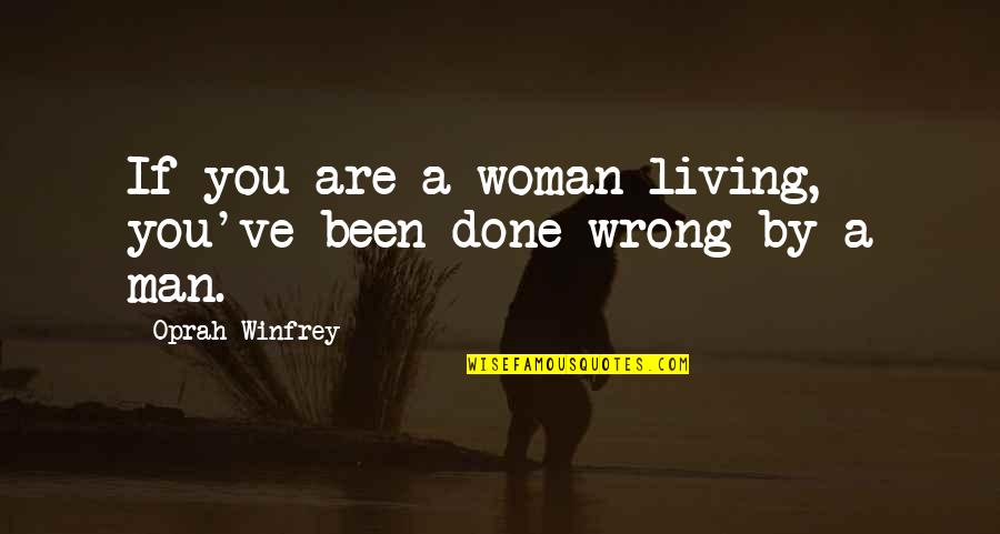 Jailbird Quotes By Oprah Winfrey: If you are a woman living, you've been