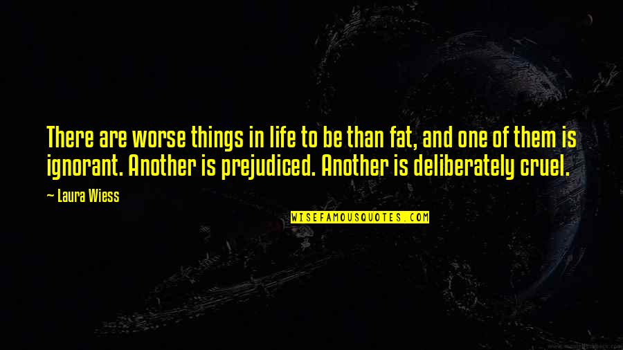 Jaiman Yarbrough Quotes By Laura Wiess: There are worse things in life to be Jaiman Yarbrough Quotes By Laura Wiess: There are worse things in life to be