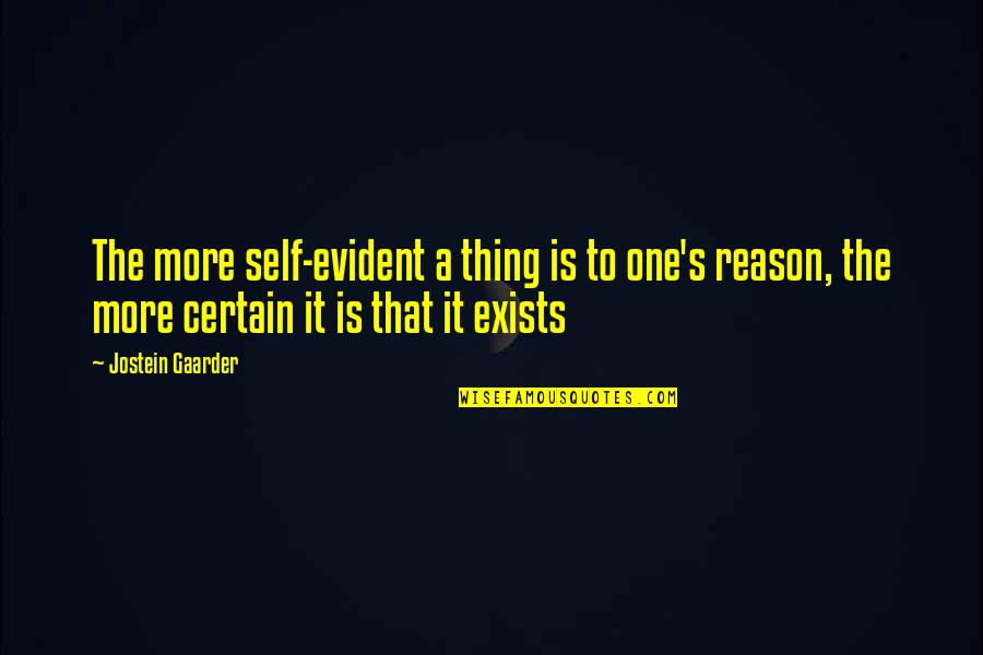 Jaine Austen Quotes By Jostein Gaarder: The more self-evident a thing is to one's