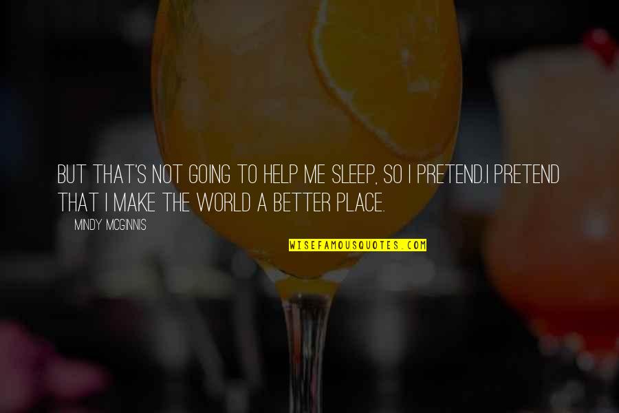 Jaine Austen Quotes By Mindy McGinnis: But that's not going to help me sleep, Jaine Austen Quotes By Mindy McGinnis: But that's not going to help me sleep,