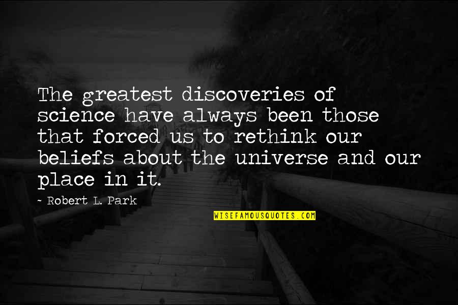 Jairam Eswara Quotes By Robert L. Park: The greatest discoveries of science have always been Jairam Eswara Quotes By Robert L. Park: The greatest discoveries of science have always been