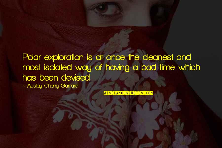 Jairon Mcvea Quotes By Apsley Cherry-Garrard: Polar exploration is at once the cleanest and
