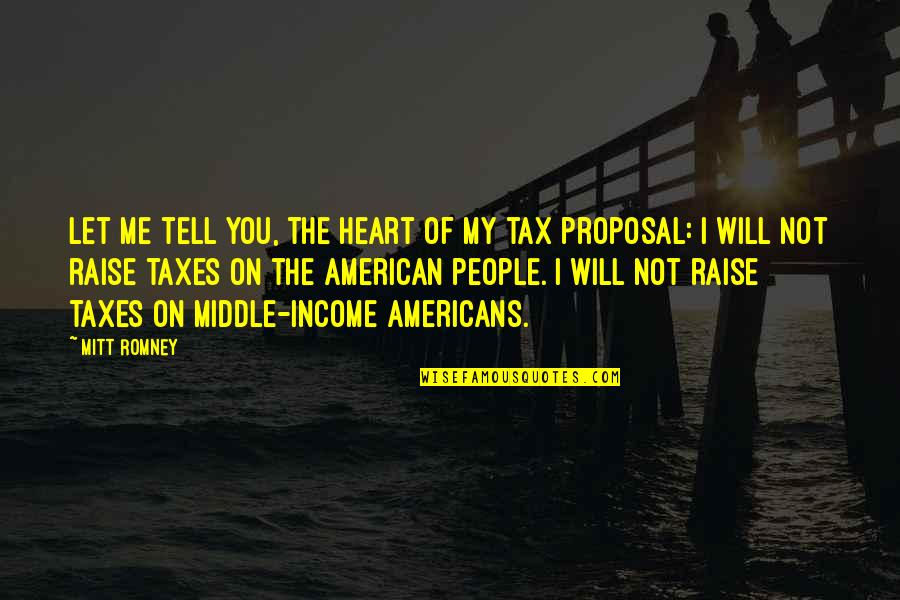 Jaiya John Quotes By Mitt Romney: Let me tell you, the heart of my
