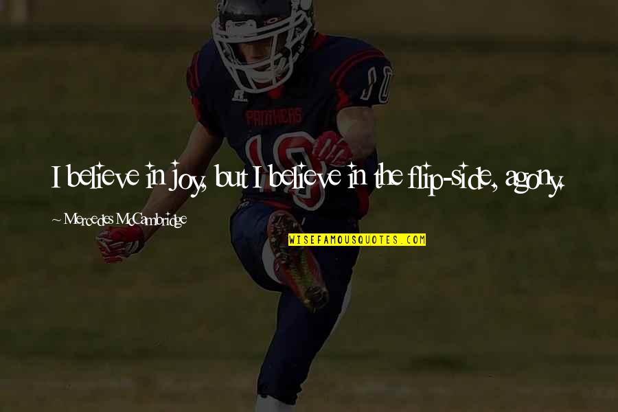 Jaja Vankova Quotes By Mercedes McCambridge: I believe in joy, but I believe in Jaja Vankova Quotes By Mercedes McCambridge: I believe in joy, but I believe in