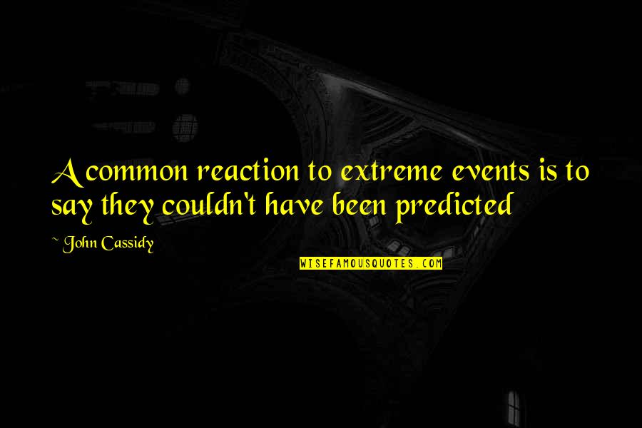 Jajan Pasar Quotes By John Cassidy: A common reaction to extreme events is to