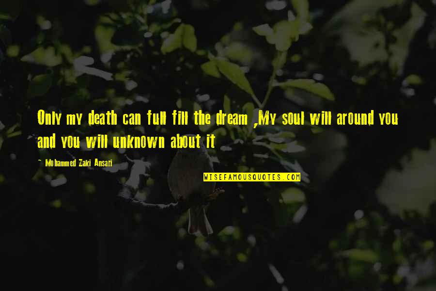 Jake And Aria Quotes By Mohammed Zaki Ansari: Only my death can full fill the dream