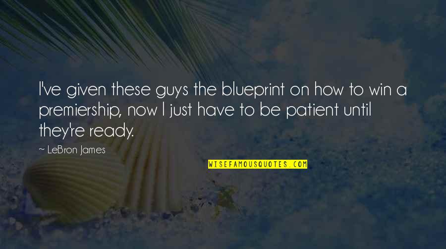 Jake Shimabukuro Ukulele Quotes By LeBron James: I've given these guys the blueprint on how Jake Shimabukuro Ukulele Quotes By LeBron James: I've given these guys the blueprint on how