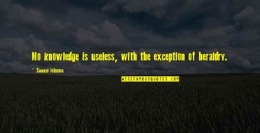 Jake Spoon Quotes By Samuel Johnson: No knowledge is useless, with the exception of