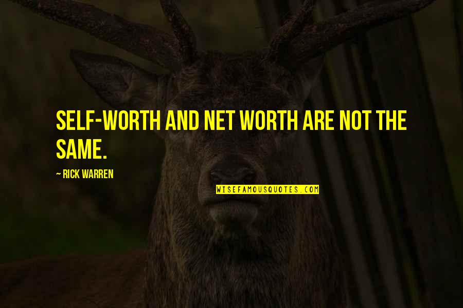 Jakia Cpap Quotes By Rick Warren: Self-worth and net worth are not the same.