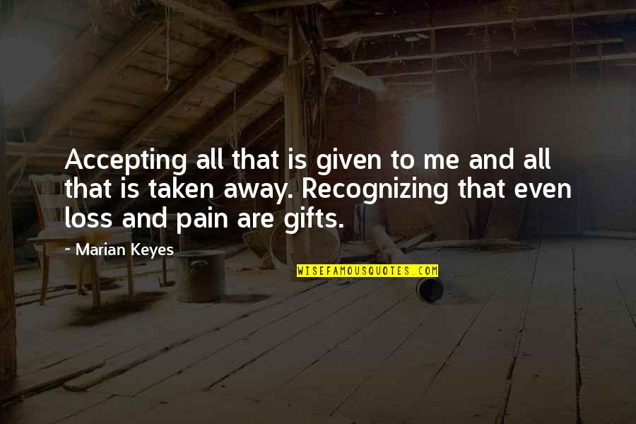 Jakia Johnson Quotes By Marian Keyes: Accepting all that is given to me and Jakia Johnson Quotes By Marian Keyes: Accepting all that is given to me and