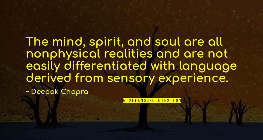 Jakmile Synonymum Quotes By Deepak Chopra: The mind, spirit, and soul are all nonphysical