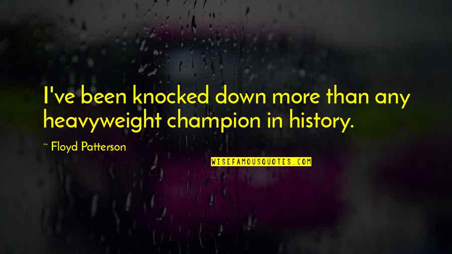 Jakobsen Crash Quotes By Floyd Patterson: I've been knocked down more than any heavyweight