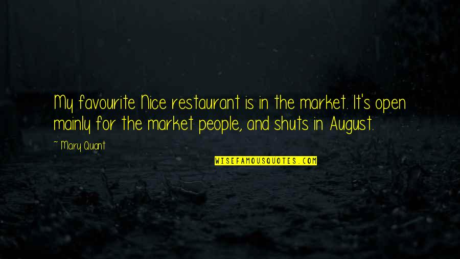 Jakobsweg Quotes By Mary Quant: My favourite Nice restaurant is in the market.