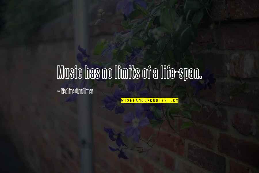 Jalado Quotes By Nadine Gordimer: Music has no limits of a life-span.