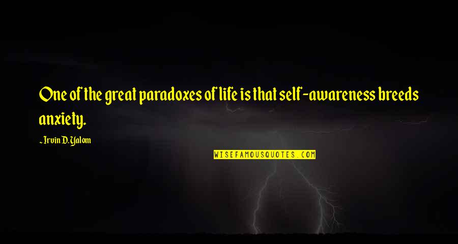 Jalandhar Quotes By Irvin D. Yalom: One of the great paradoxes of life is