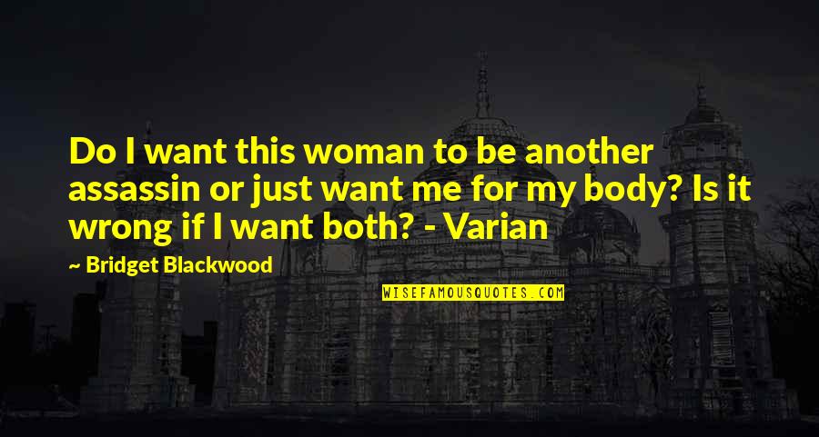 Jalaram Bavani Quotes By Bridget Blackwood: Do I want this woman to be another