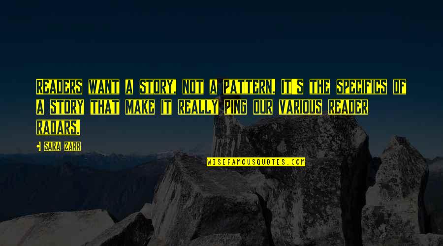 Jaleigh Hardin Quotes By Sara Zarr: Readers want a story, not a pattern. It's Jaleigh Hardin Quotes By Sara Zarr: Readers want a story, not a pattern. It's
