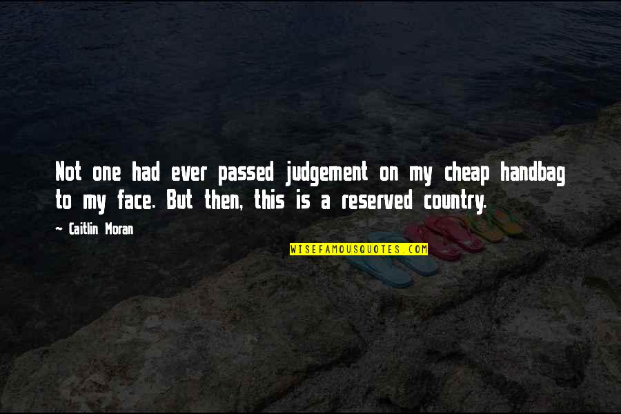 Jaleos Youtube Quotes By Caitlin Moran: Not one had ever passed judgement on my Jaleos Youtube Quotes By Caitlin Moran: Not one had ever passed judgement on my
