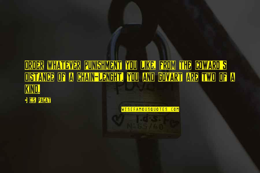 Jalil Jay Quotes By C.S. Pacat: Order whatever punishment you like, from the coward's