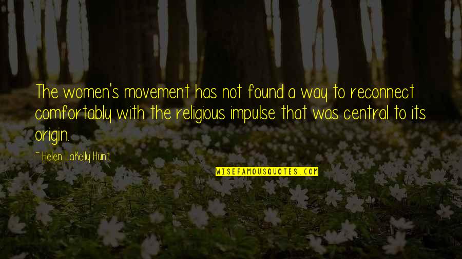 Jalousie Doors Quotes By Helen LaKelly Hunt: The women's movement has not found a way