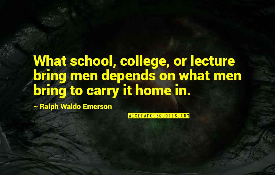 Jalynn Crawford Quotes By Ralph Waldo Emerson: What school, college, or lecture bring men depends Jalynn Crawford Quotes By Ralph Waldo Emerson: What school, college, or lecture bring men depends