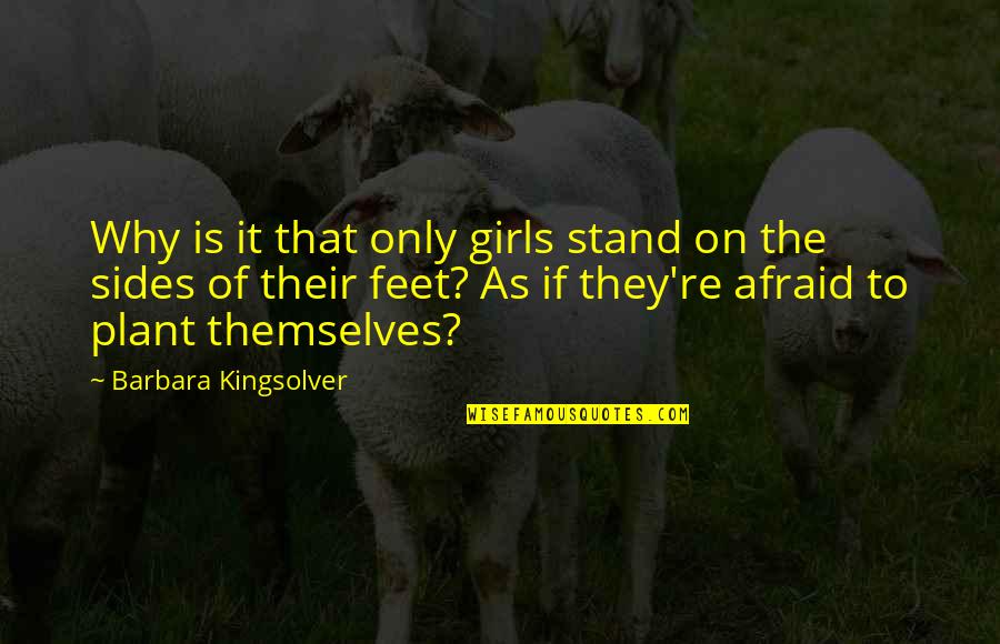 Jalynn Prince Quotes By Barbara Kingsolver: Why is it that only girls stand on