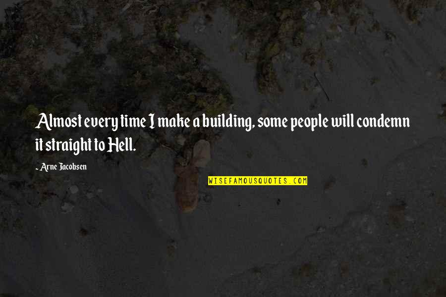 Jam Packed Quotes By Arne Jacobsen: Almost every time I make a building, some