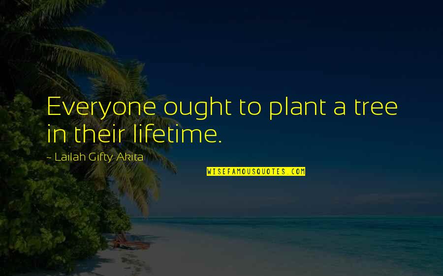 Jam Terbang Quotes By Lailah Gifty Akita: Everyone ought to plant a tree in their
