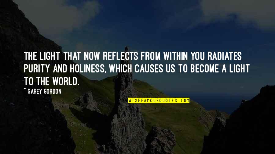 Jamaat E Islami Quotes By Garey Gordon: THE LIGHT THAT NOW REFLECTS FROM WITHIN YOU Jamaat E Islami Quotes By Garey Gordon: THE LIGHT THAT NOW REFLECTS FROM WITHIN YOU